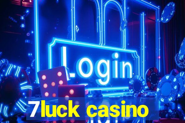 7luck casino